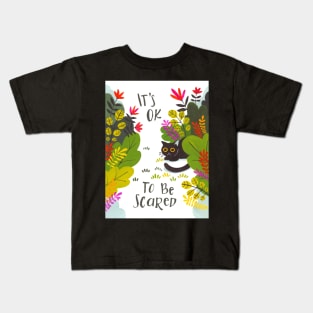 It's OK to Be Scared Kids T-Shirt